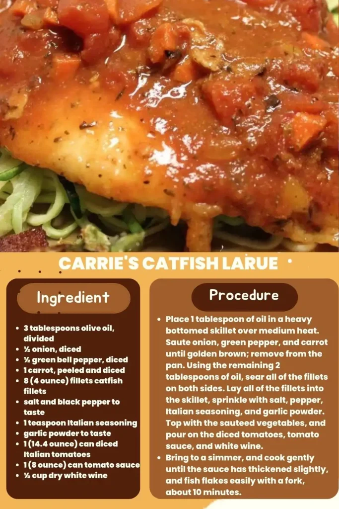 Ingredients and instructions to make the Carrie's Catfish Larue recipe