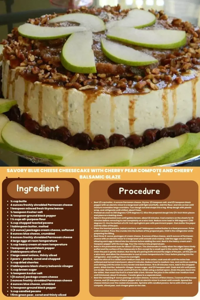 Ingredients and instructions to make the Gourmet Delight: Blue Cheese Cheesecake with Cherry Pear Compote and Balsamic Glaze recipe 