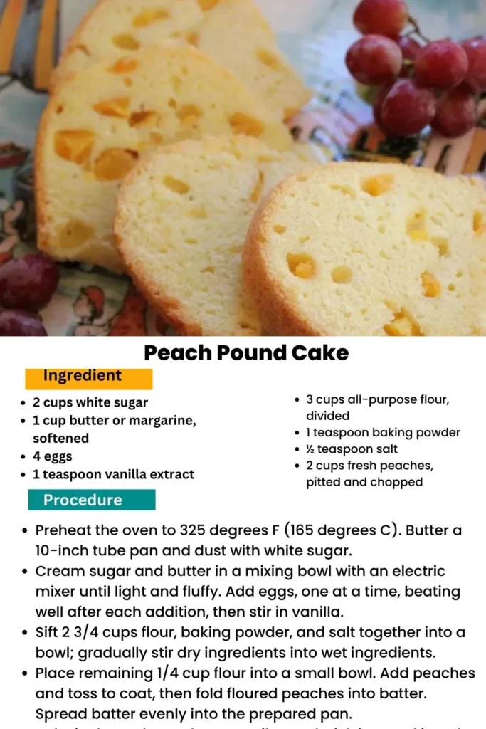 Ingredients and instructions to make the Peach Vanilla Pound Cake recipe 