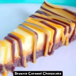 Brownie Caramel Cheesecake