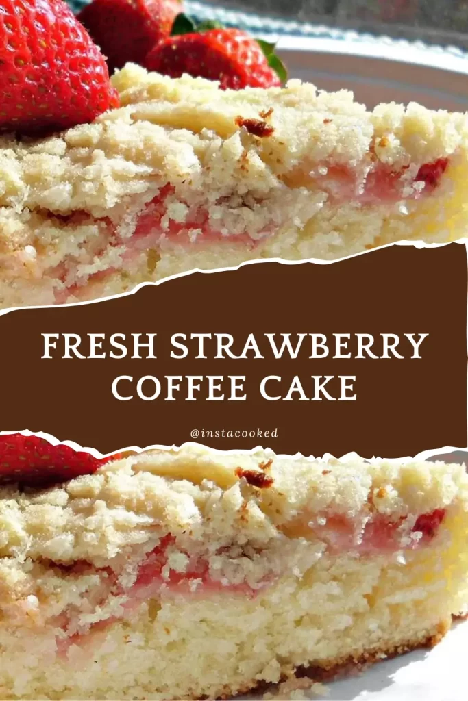 Fresh Strawberry Coffee Cake